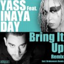 Yass Ft. Inaya Day - Bring It Up