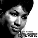 Aretha Franklin & 95 North - Let Me Tell Ya