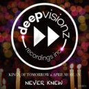 Kings Of Tomorrow & April Morgan - Never Knew