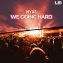 Nyxs - We Going Hard