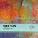 Eventual Phasers - Uncalled For