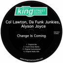 Col Lawton & Da Funk Junkies Ft. Alyson Joyce - Change Is Coming