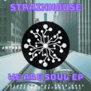 StrainHouse - We Are Soul