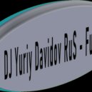 DJ Yuriy Davidov RuS - Fusion