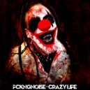 FckngNoise - Crazy Life, Pt. 1