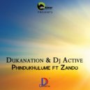 Dukanation & Dj Active & Zando - Phindukhulume (feat. Zando)