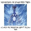 Squeezers Of Exhausted Toads - We Scream