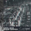 DARK_SIDE - Going Deeper
