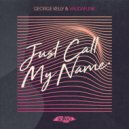 George Kelly, Vaudafunk - Just Call My Name