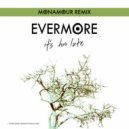 Evermore - It's Too Late