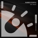 Rubber People - Got House