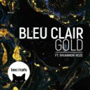 Bleu Clair Ft. Rhiannon Roze - Gold