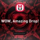 Magic Sound - WOW, Amazing Drop!