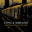 Sting & Shirazee - Englishman / African In New York