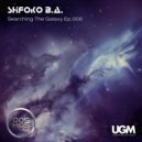 ShiЯoko B.A. - Searching The Galaxy Ep.006 [Nov 2018 cosmosradio.de]