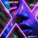 Dr. Space & SEM - Wake Up