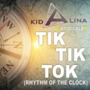 Kid Alina meets Dj Ey DoubleU - Tik Tik Tok (Rhythm of The Clock) (DJ Ostkurve Remix Edit)