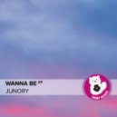 Junory - Wanna Be