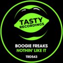 Boogie Freaks - Nothin' Like It