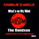Charlie's Uncle - What's On My Mind