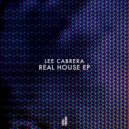 Lee Cabrera - Real House