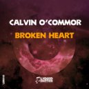 Calvin O'Commor - Broken Heart