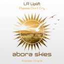 LR Uplift - Please Don\'t Cry (Original Mix)