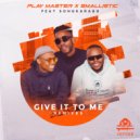 Playmaster & Smallistic ft SongKarabo - Give It To Me Remixes (SoulLab Space Dark Matter Remix)