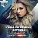Havana Brown, Pitbull - We Run The Night (Step-Art & Mixtrell Radio Edit)