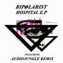 Bipølarist - Hospital (AudioJungle Remix)