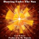 Mr Majestic - Dancing Under The Sun