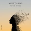 Roger Da'Silva - You Take Me There