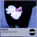 Rescue - Don\'t You Say (Original Mix)