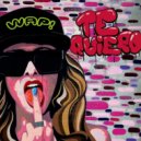 Wap! - Te Quiero (Original Mix)