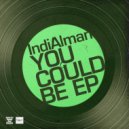 IndiAlman - You Could Be