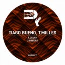 Tiago Bueno, T. Milles - Laugh