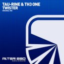 Tau-Rine & TH3 ONE - Twister