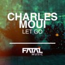 Charles Moui - Let Go