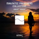Magnetic Preachers Collective - Drift Away