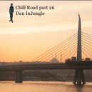 Dan InJungle - Chill Road part 26 (Радиошоу "Ликвидность" #5)