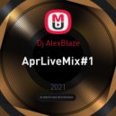 Dj AlexBlaze - AprLiveMix#1 ()