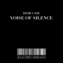 Demi Case - Voise Of Silence