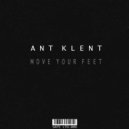 Ant Klent - Move Your Feet