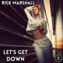 Rick Marshall - Let's Get Down