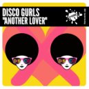 Disco Gurls - Another Lover
