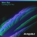 Marc Baz - Coming For You