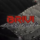 Brivi - I Still Feel It