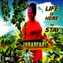 Ishahfari - Life Is Here To Stay