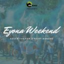 Assertive Fam & Ricky Randar - Eyona Weekend