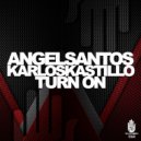 Angel Santos & Karlos Kastillo - Turn On